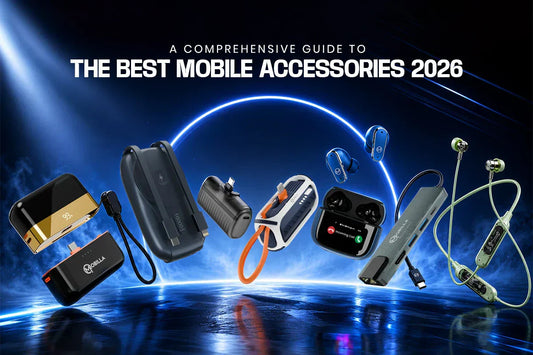 A Comprehensive Guide to the Best Mobile Accessories 2026