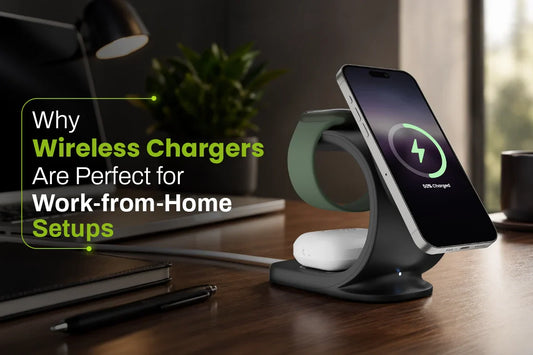 Why Wireless Chargers Are Perfect for Work-from-Home Setups