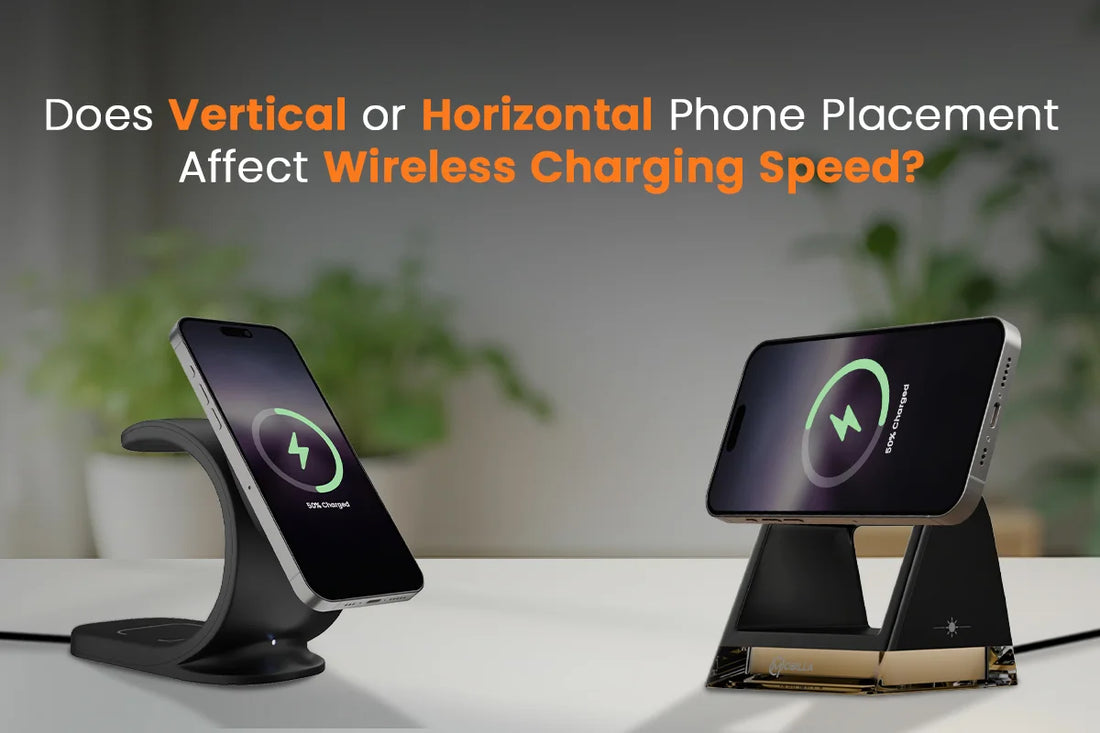 Does Vertical or Horizontal Phone Placement Affect Wireless Charging Speed?