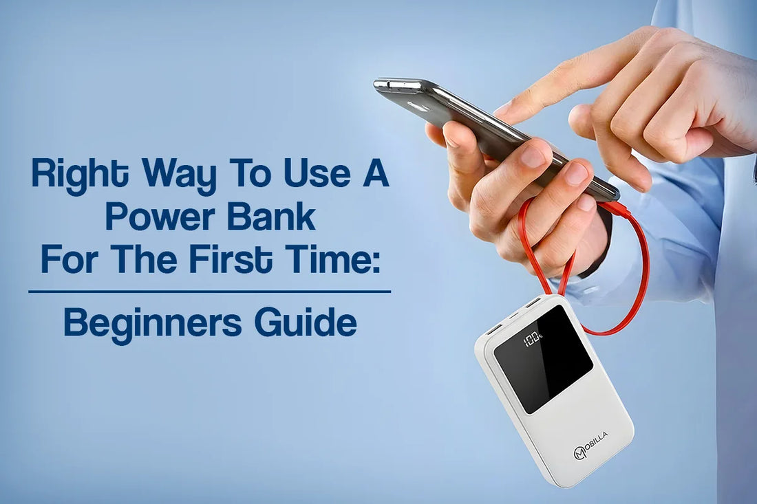 Right Way To Use A Power Bank For The First Time: Beginners Guide