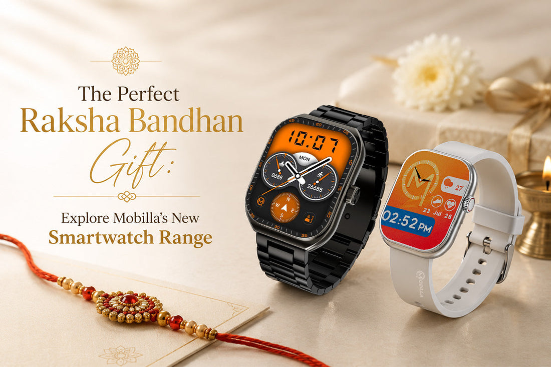 The Perfect Raksha Bandhan Gift: Explore Mobilla’s New Smartwatch Range