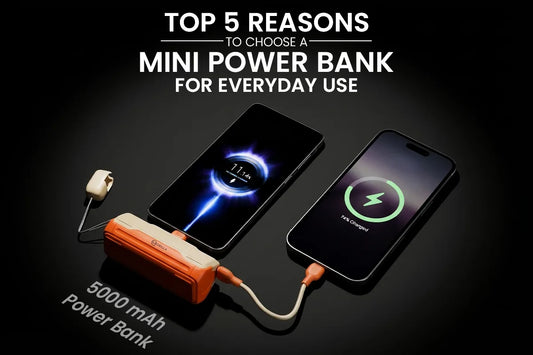 Top 5 Reasons To Choose a Mini Power Bank for Everyday Use