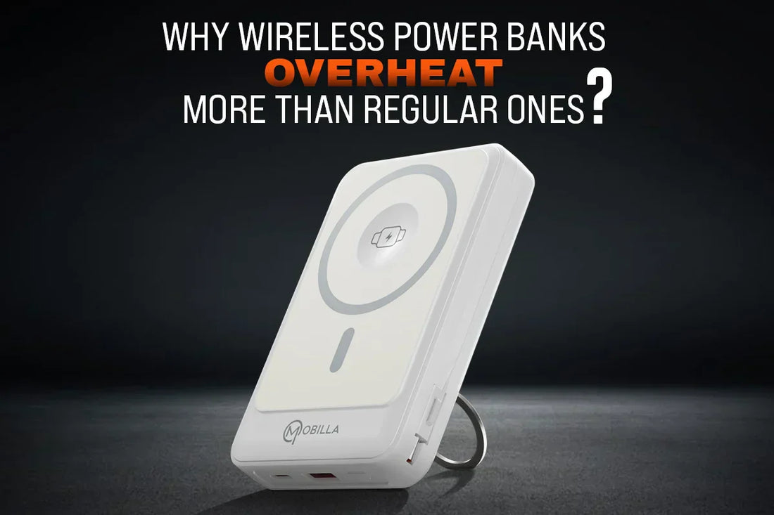 Why Wireless Power Banks Overheat More Than Regular Ones