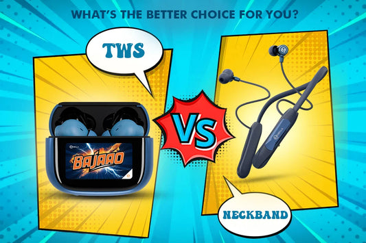 Neckband vs TWS Earbuds: What’s the Better Choice for You?